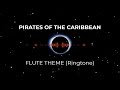 Pirates of the Caribbean (Flute Theme) - Ringtone [ORIGINALLY BY SWARNIM MAHARJAN]