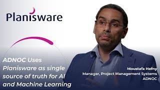 ADNOC Uses Planisware single source of truth for AI and Machine Learning