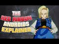 The Dragon Ball Androids Explained!