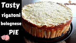 Tasty Rigatoni Bolognese Pie recipe | Cheat meal time