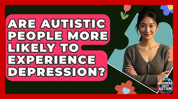 Are Autistic People More Likely To Experience Depression? - Answers About Autism