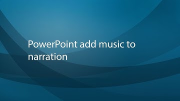 PowerPoint add music to narration