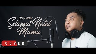 Eldhy Victor - Slamat Natal Mama (Cover)