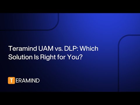 Teramind UAM or Teramind DLP?