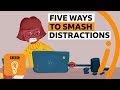 Five ways to stop getting distracted  bbc ideas