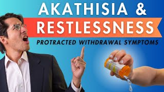 Akathisia And Restlessness From Benzos Protracted Withdrawal Symptoms