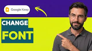 How to Change Font in Google Keep [2026 Full Guide]