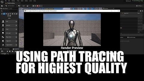 Intro to Path Tracing in Unreal Engine 5.2 for Highest Quality Renders