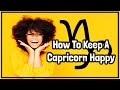 ♑️How To Make & Keep A Capricorn Happy When In A Relationship