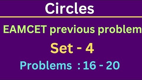 Circles | EAMCET previous problems | Set-4 | Problems: 16 -20 @EAG