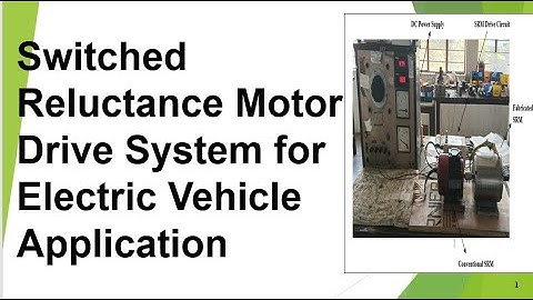 Switched Reluctance Motor Drive System for Electric Vehicle Application