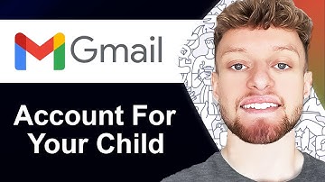 How To Make Gmail Account For Your Child (Step By Step)