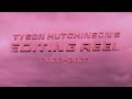 Tyson Hutchinson - Editing Reel (2022-2023)
