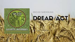 Micah Shemaiah - Dread Act