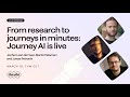 From research to journeys in minutes journey ai is live  full webinar