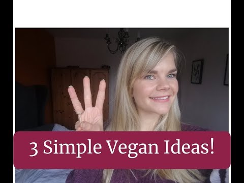 3 quick vegan ideas!