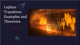 Laplace Transform 20 minutes quick examples and Theorem