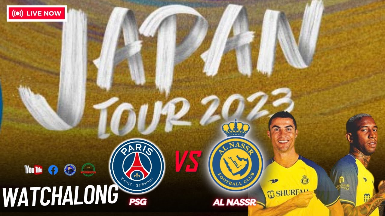 🔴LIVE AL NASSR vs PSG (Paris Saint Germain) JAPAN TOUR Watchalong CRISTIANO RONALDO