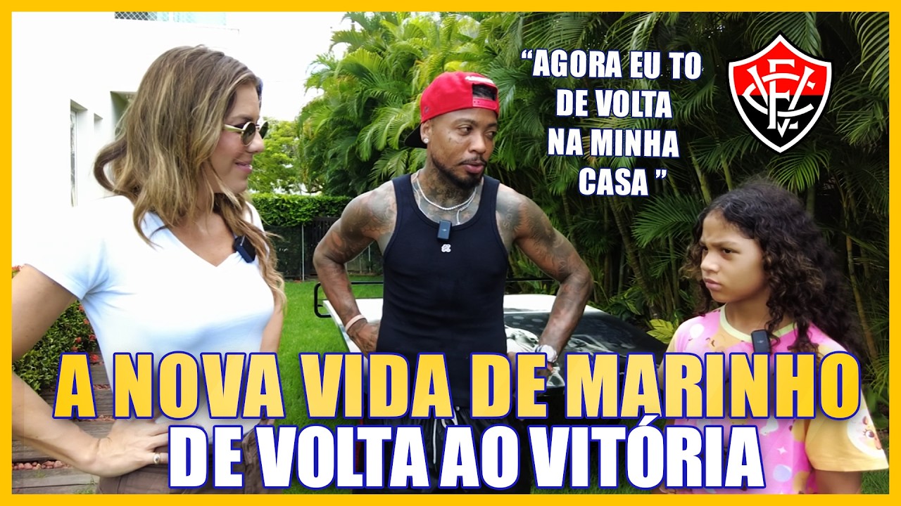 A NOVA VIDA DE MARINHO EM SALVADOR DE VOLTA AO VITÓRIA 