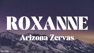 Arizona Zervas - ROXANNE (Lyrics)