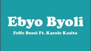 Feffe Bussi - Ebyo Byoli ft. Karole Kasita