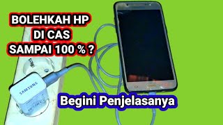 🔥 KENAPA TIDAK BOLEH  MENGECAS HP SAMPAI 100 PERSEN ❗️