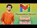 Gmail Contact Permanent Delete | How To Delete Gmail Contact Permanent | Gmail Contact Delete app