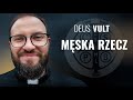 Deus Vult: męska rzecz