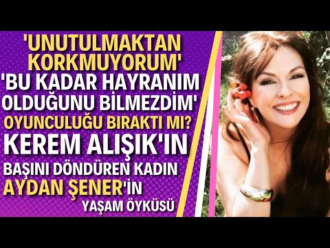 AYDAN ŞENER KİMDİR? 'Kızımın Çocukluk Dönemini Dolu Dolu Yaşayamadım Hep Suçluluk Duygusu Hissettim'