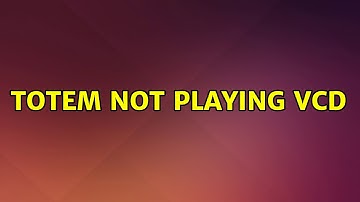 Ubuntu: Totem not playing VCD