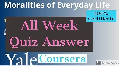 Coursera:Moralities of Everyday Life all week quiz answer || Moralities of everyday life quiz answer