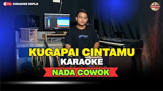 Download Lagu KUGAPAI CINTAMU || KARAOKE || NADA COWOK/PRIA || Versi Koplo || Koplonya Mantappp MP3