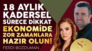 18 Aylık Kadersel Sürece DİKKAT! Ekonomide Zor Zamanlara HAZIR OLUN! Tek Tek Burçları ANLATTI!