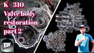 Ultimate Transformation: Fully Restored K310 Valve Body Part 2