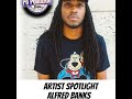 Artist Spotlight Alfred Banks UnderDogCentral mp3