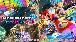 Mariokart 8 Deluxe (Full Gameplay) 150cc Mirror Mode (All Cups)