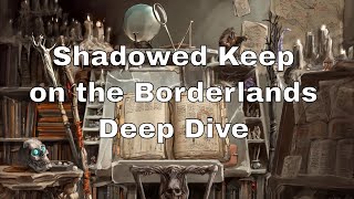 Shadowed Keep on the Borderlands for 5e Deep Dive #dnd #lazydm