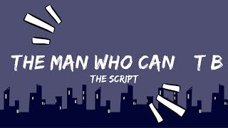 The Script - The Man Who Can’t Be Moved (Lyrics) | Music Ariel