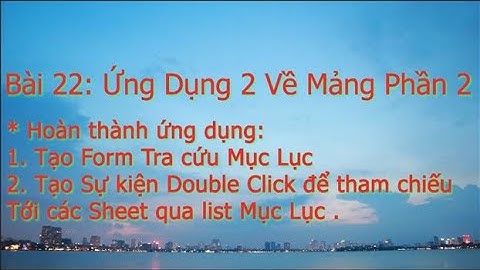 VBA Exel|Macro|Bài 22| Ứng Dụng 2  Mảng |Hoàn Thành Ứng Dụng Với TÍnh Năng Tra Cứu,Tham CHiếu|Phần 2