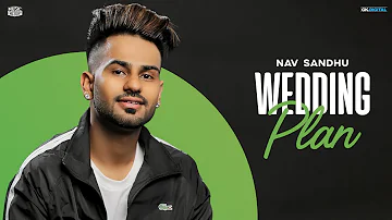 WEDDING PLAN ( FULL SONG ) | NAV SANDHU | LADDI CHHAJLA | LATEST PUNJABI SONGS 2019 | MUSIC FACTORY