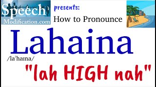 How to Pronounce Lahaina