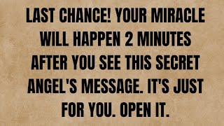 Last chance! Your miracle will happen 2 minutes after you see this secret #godmessage #jesusmessage