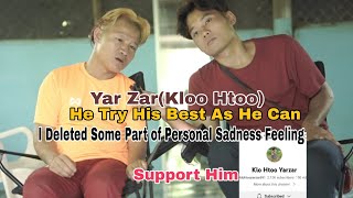 Talk with Yar Zar (He has Physical weakness but he gona help his family as he cam)