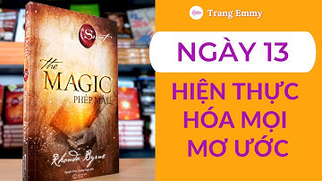 Luật Hấp Dẫn 28 Ngày Biết Ơn | Ngày 13 HIỆN THỰC HÓA MỌI MƠ ƯỚC | Podcast | Coach Trang Emmy