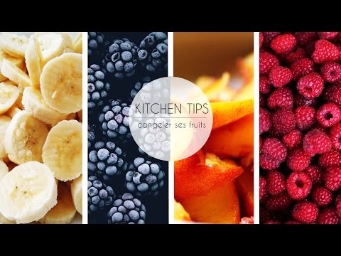 Congeler ses Fruits (pour smoothies et autres snacks fruités ...) | Kitchen Tips