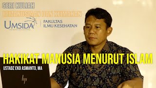 Hakikat Manusia Menurut Islam - Ustadz Eko Asmanto, MA