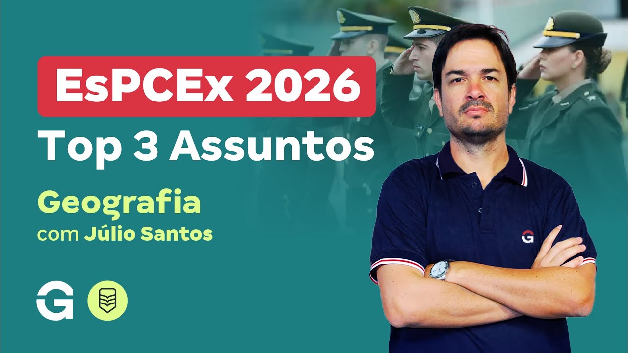 Concurso EsPCEx 2026: Top 3 Assuntos de Geografia com Julio Santos