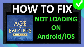 Fix Age of Empires Mobile Stuck on Loading Screen on Android/iOS