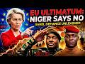 The EU S April 2nd Ultimatum To Niger Niger S Stinging No Changes Everything