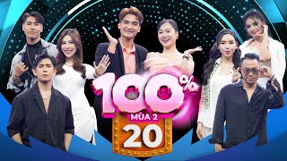 100% Mùa 2 |Tập 20: Lâm Vỹ Dạ bất ngờ trước sự nhạy team Hớn Hở, sốt ruột từng giây vòng chung kết